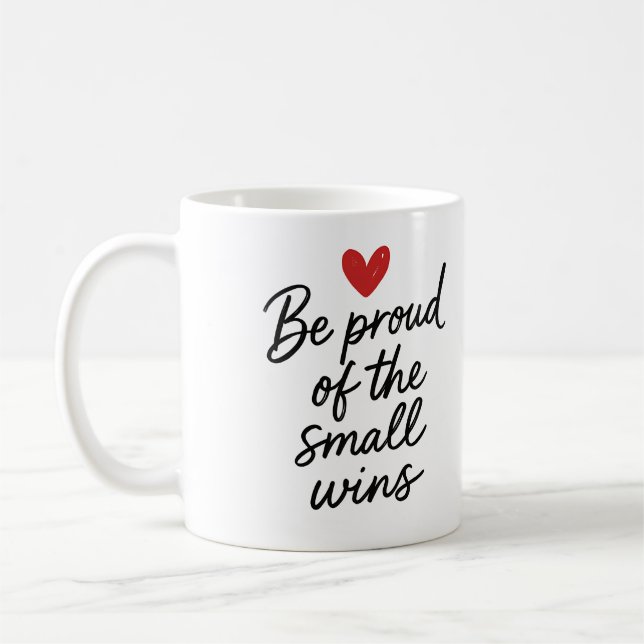 Soyez fier des petites victoires - Mug (Gauche)