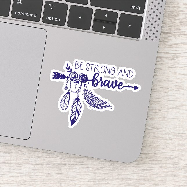 Soyez forte et brave Feather BOHO Die Cut Sticker (Détail)