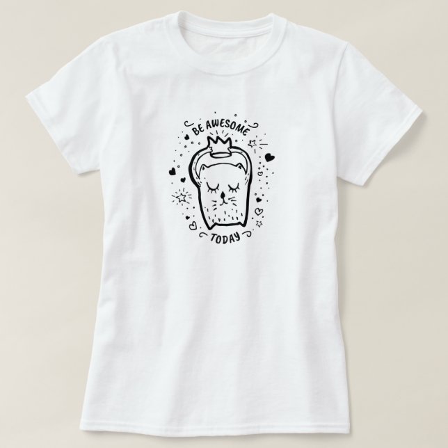 Soyez Génial Aujourd'Hui Chat T-shirt (Design devant)