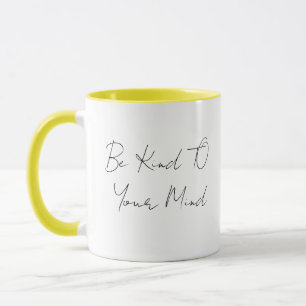 Soyez Gentil Avec Votre Esprit Tasse à Café Minima