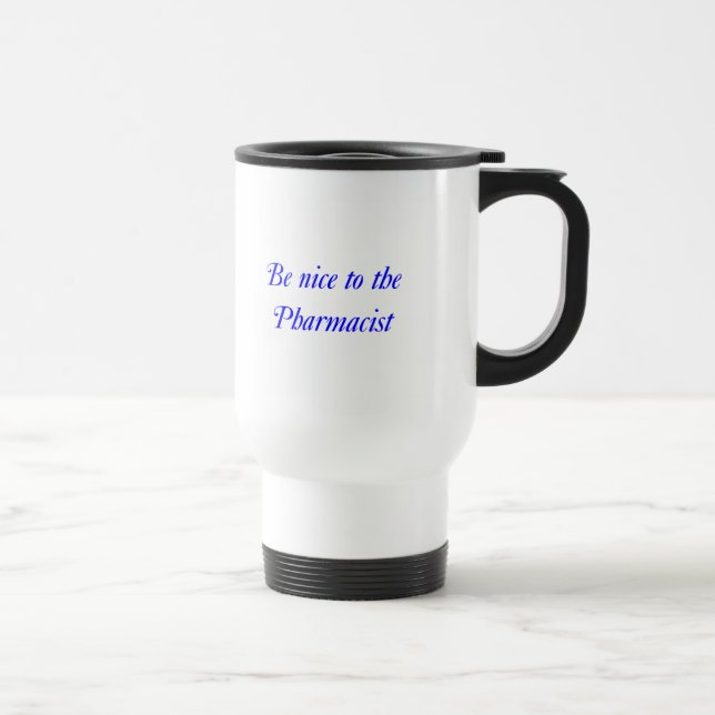 Soyez gentil dans la tasse de voyage de pharmacien (Droite)
