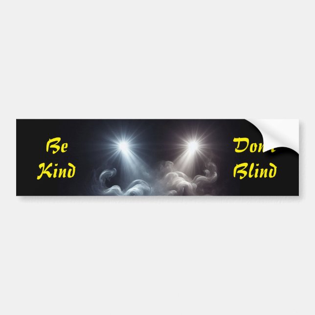 Soyez gentil, ne vous aveuglez pas - Sticker lumin (Devant)