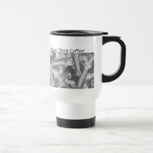 Soyez heureux ! Buvez du café !  Tasse
