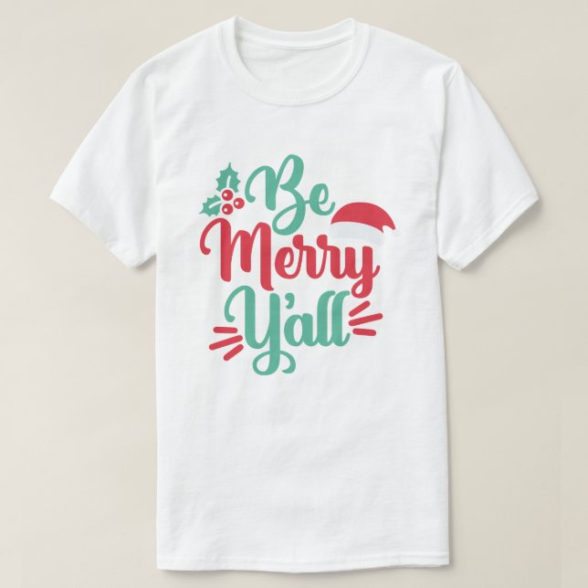 Soyez Joyeux "Y'all T-Shirt de Noël (Design devant)