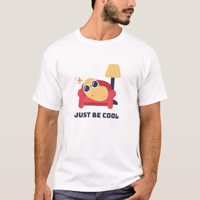 Soyez juste un t-shirt cool (Devant)