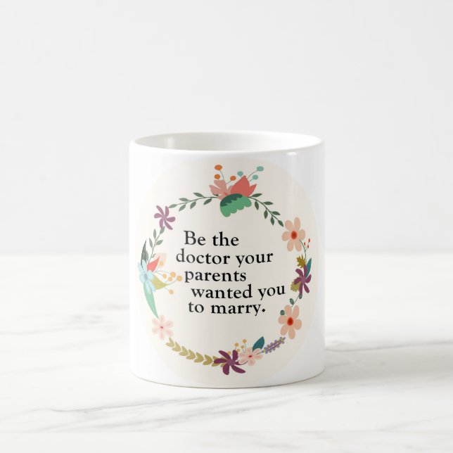Soyez le docteur Quote Mug (Centre)
