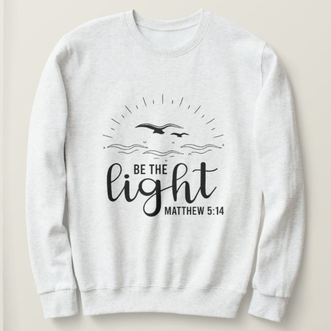 Soyez le Sweatshirt de la Bible Lumière (Design devant)