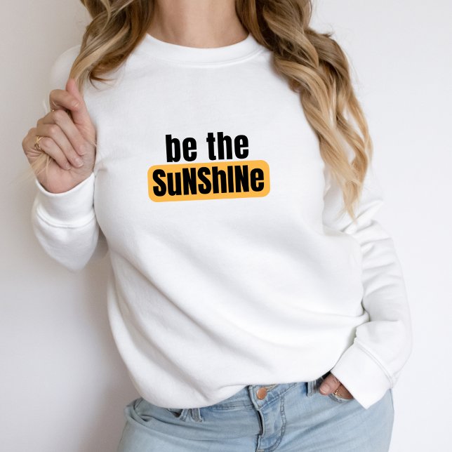 Soyez Le Sweatshirt Sunshine (Créateur téléchargé)