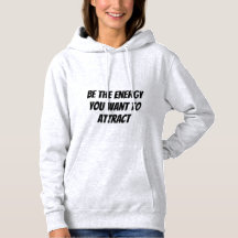 Soyez l'énergie que vous voulez attirer le Sweat -