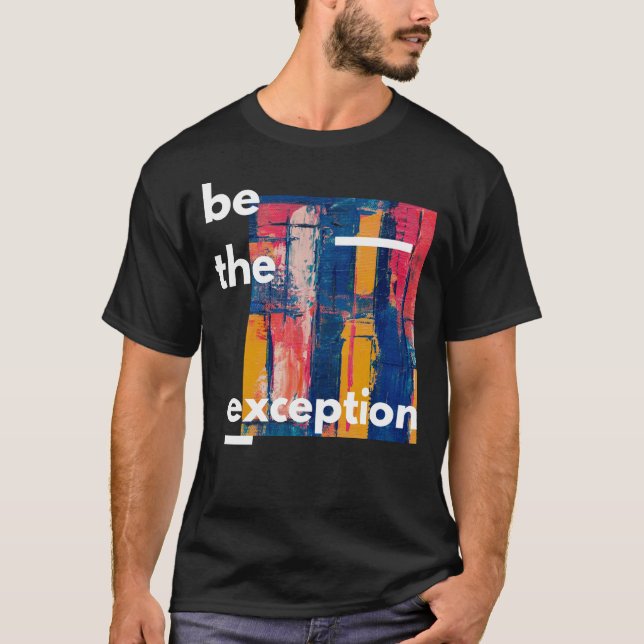 Soyez L'Exception T-shirt (Devant)