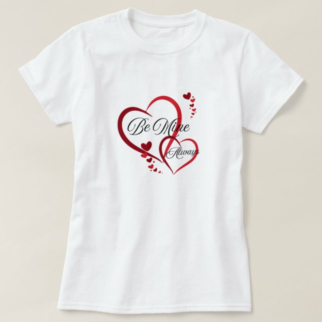 Soyez mon coeur toujours forme amour T-shirt (Design devant)