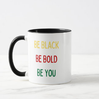 Soyez Noir, Audacieux, Vous (Noir) Mug