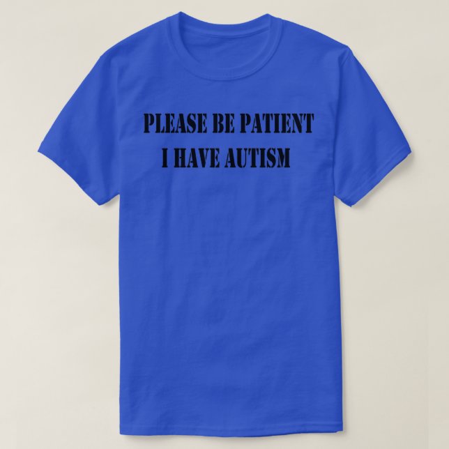 Soyez Patient J'Ai Autisme Classic TShirt (Design devant)