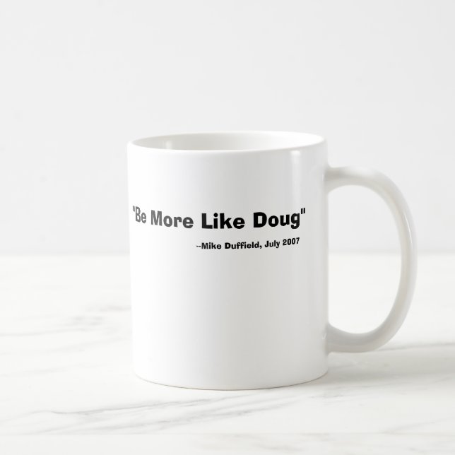 Soyez plutôt la tasse de Doug (Droite)