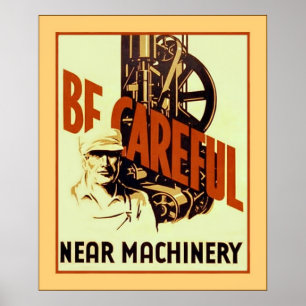 Soyez prudent près de la machinerie ~ Poster de sé