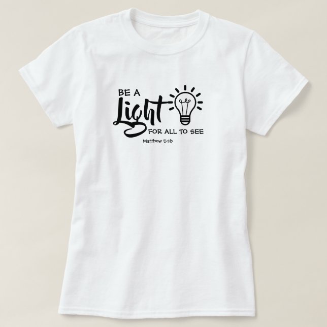 Soyez Un Matthieu Lumière 5:16 T-shirt (Design devant)
