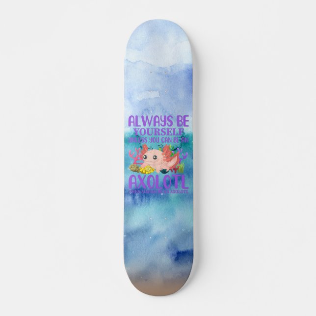 Soyez Un Skateboard Axolotl (Devant)