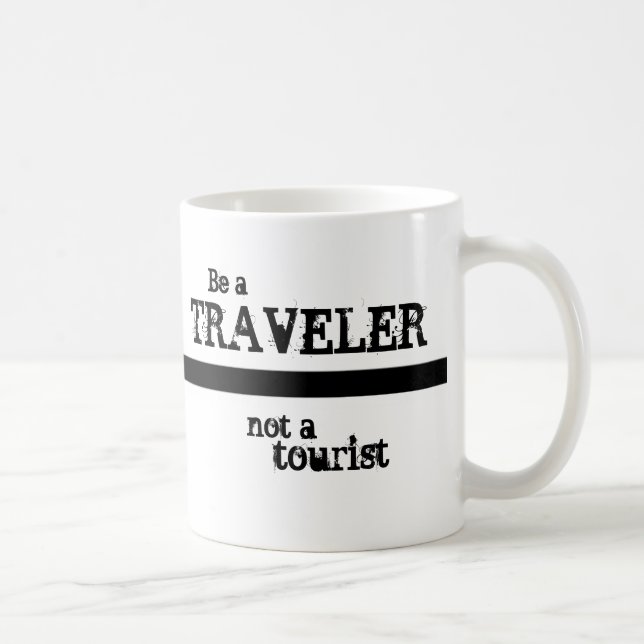 Soyez un voyageur pas une tasse touristique (Droite)