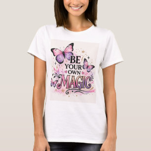 Soyez votre propre papillon magique T-shirt inspir