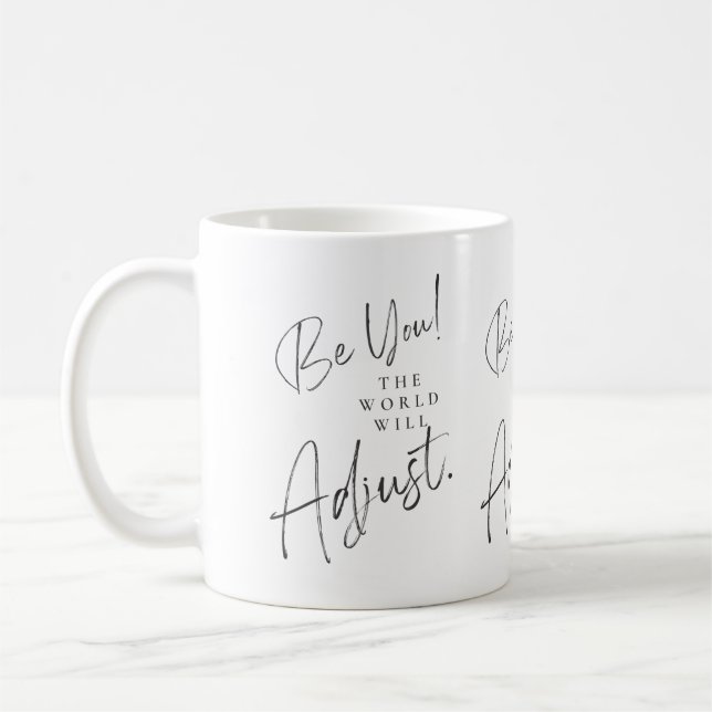 Soyez vous, le monde va ajuster Mug (Gauche)