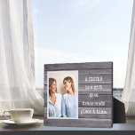 Special Gift! SISTER Photo Plaque with Easel<br><div class="desc">It will be her favorite!</div>