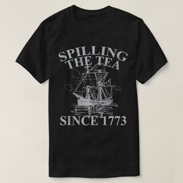 Spilling The Tea Depuis 1773 TShirt Funny Gift Tan (Design devant)