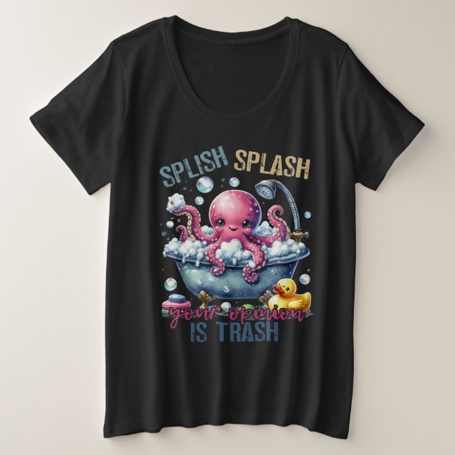 Splash Splash Your Opinion Is Trash  (Design devant)