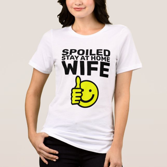 SPOILED STAY AT HOME WIFE T-SHIRTS (Recto)