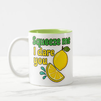 Squeeze Me, I Dare You™ Funny Lemon Mug – Two-Tone