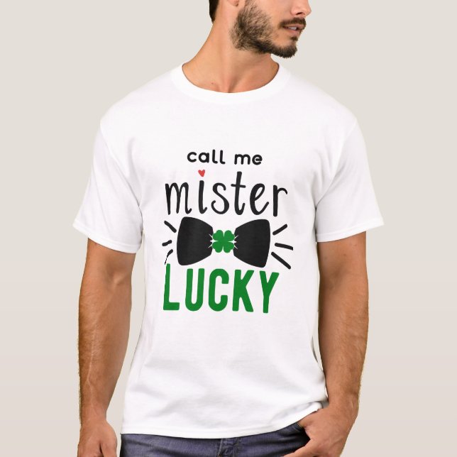 St Patrick's Day Call Me Mister Lucky, ZFJ T-Shirt (Devant)