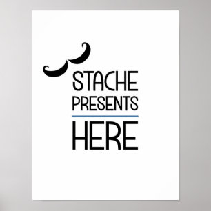 Stache Présente Ici Parti Signer Poster