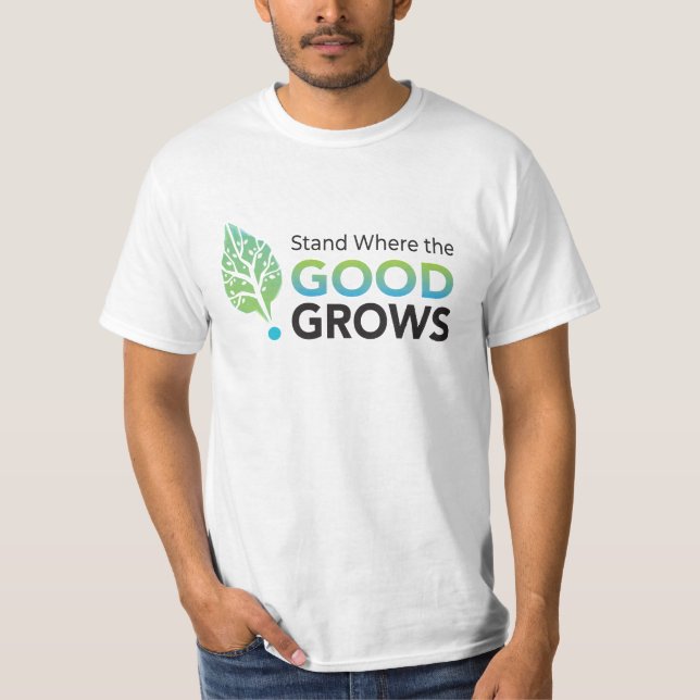 Stand Where the GOOD Grows! T-shirt pour hommes (Devant)
