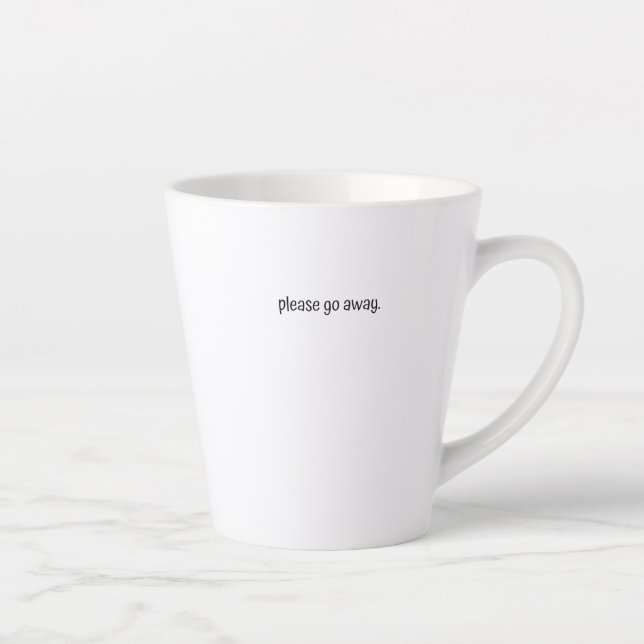 Standard Latte Mug - Please Go Away. (Droite)