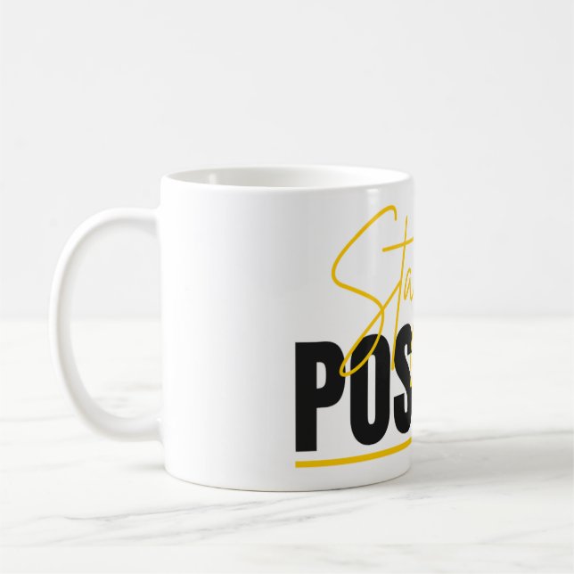 Stay Positive Mug – Start Your Day with a Message (Gauche)