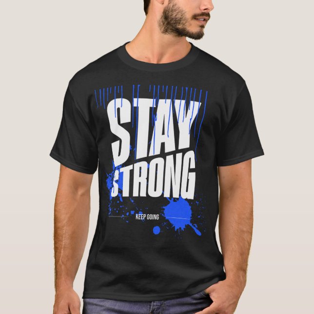 Stay Strong Motivational T-Shirt | Inspirational (Devant)