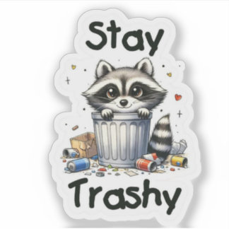Stay Trashy Cute Raccoon Cartoon Sticker