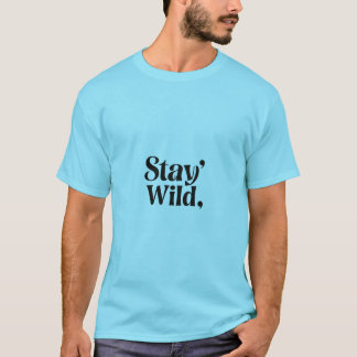 Stay Wild - Adventure & Outdoor Typography T-shirt