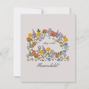 Stay Wild flowerchild !