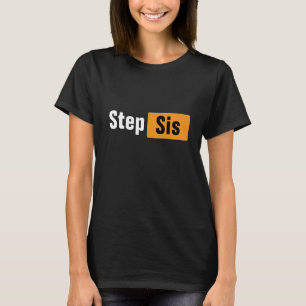 Step Sis Pun Hub Mème Design T-Shirt