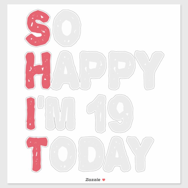 Sticker 19e anniversaire So Happy I'm 19 Today Cadeau Drôl (Feuille)