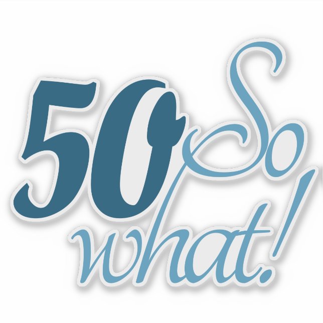 Sticker 50 Alors quel script Positive 50e Anniversaire Cit (Devant)