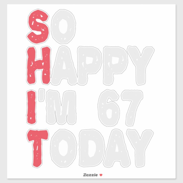 Sticker 67e anniversaire So Happy I'm 67 Aujourd'hui Cadea (Feuille)
