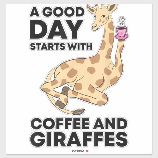 Sticker A Good Day Starts With Coffee & Giraffe Gift Funny (Feuille)