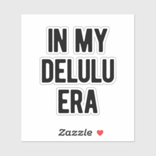 Sticker À l'ère de mon Delulu