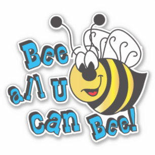 Sticker Abeille Tout Ce Que Tu Peux Être