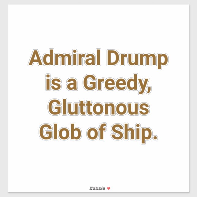 Sticker Admiral Drumpf Fat Ship-Glob Hankamer Artjunkhaus (Feuille)