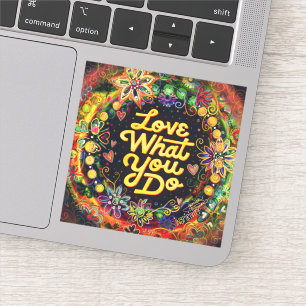 Sticker Aimez Ce Que Vous Faites Amusez Floral Colorful In