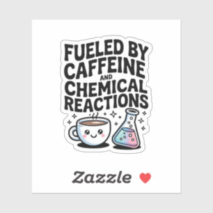 Sticker Alimenté par la caféine et les réactions chimiques