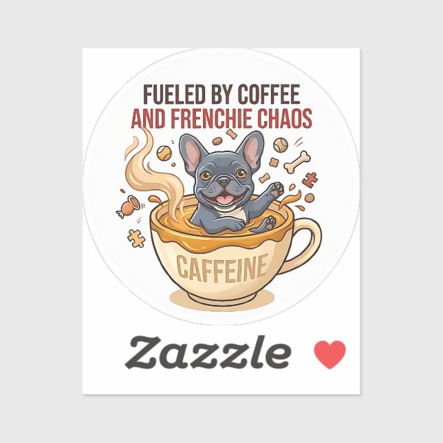 Sticker Alimenté par le café et le chaos Frenchie Mignon (Feuille)