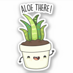 Sticker Aloe There Funny Aloe Vera Pun